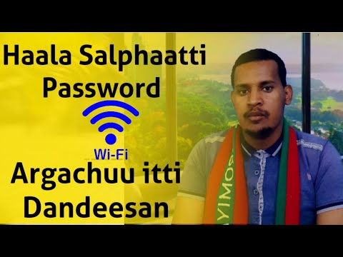Haala Password Wi Fi Tokkoo Salphaatti Argachuu Itti Dandeesan