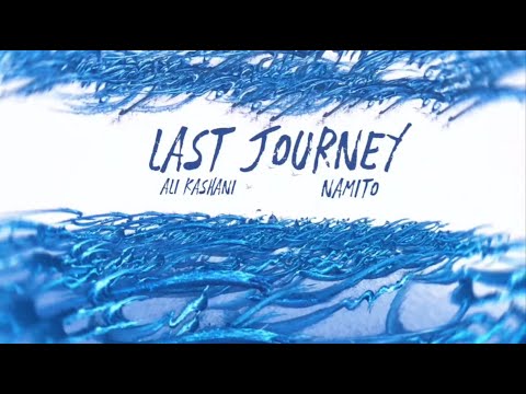 Ali Kashani Last Journey Namito Remix