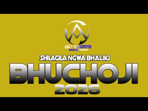 SHILAGELA NG WANA BHALIKI SONG BHUCHOJI OFFICIAL AUDIO MUSIC 2026 BY ABELLY MACOMPYUTER TZ