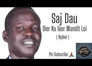  Saj Dau Dier Ku Loor Wundit Loi Nyibol