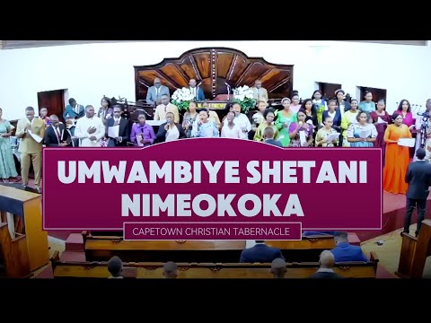 UMWAMBIYE SHETANI NIMEOKOKA CAPETOWN CHRISTIAN TABERNACLE