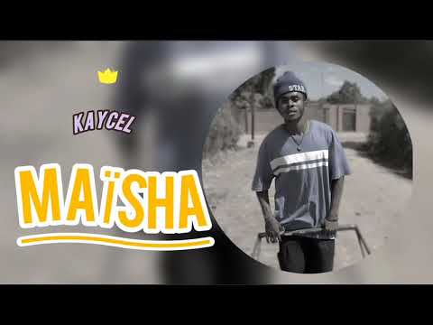 Kaycel Maïsha Audio Officiel