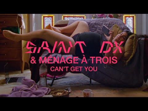 Saint DX Ménage à Trois Can T Get You Official Video