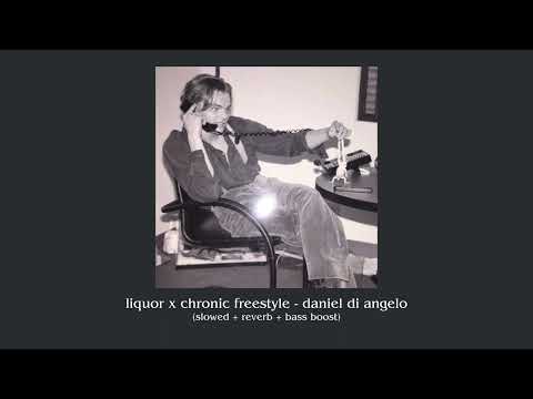 Liquor X Chronic Freestyle Daniel Di Angelo Slowed Reverb Bass Boosted