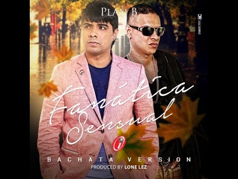 Fanatica Sensual Plan B Version Bachata