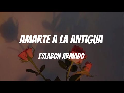 Amarte A La Antigua Eslabon Armado Letra Lyrics