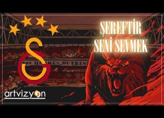  Şereftir Seni Sevmek Galatasaray Besteleri
