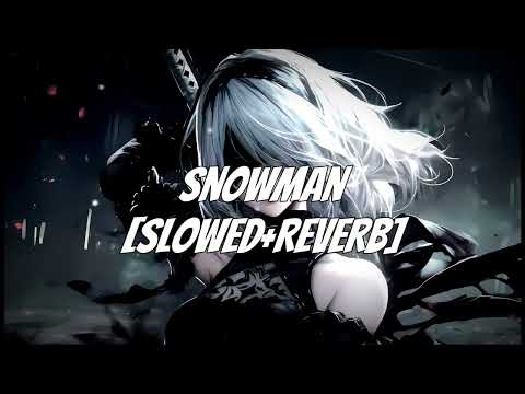 SNOWMAN SUPER SLOWED REVERB