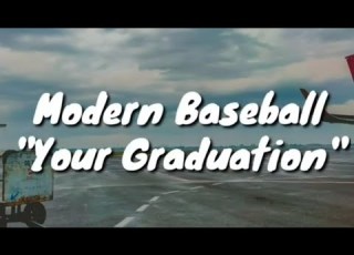  Modern Baseball Your Graduation Lyrics