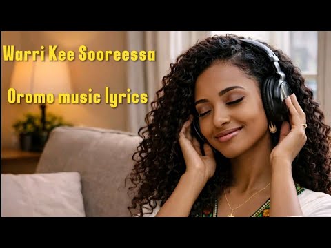 Warri Kee Sooreessa Oromo Music Lyrics 2026 Caaltuu New Ethiopian Oromo Music 2026 Official