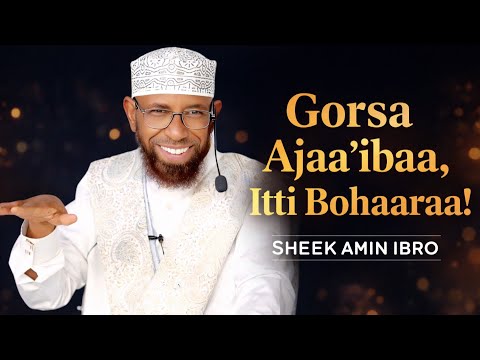 Jecha Gorsa Ajaa Ibaa Kan Nama Bohaarsu Sheek Amin Ibro 21 February 2026