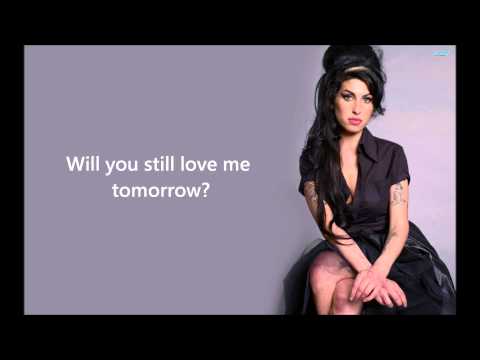 Amy Winehouse Will You Still Love Me Tomorrow With Lyrics