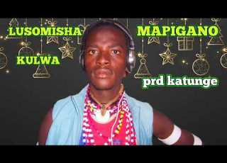  LUSOMISHA KULWA MAPIGANO 2026 AUDIO BY KATUNGE STUDIO