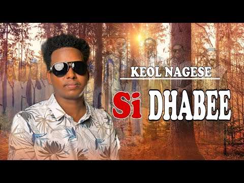 Keol Negese Si Dhabee NewOromo Music 2025