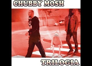 Chubby Mosh Intro Trilogía