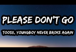 Toosii YoungBoy Never Broke Again Please Don T Go Lyrics