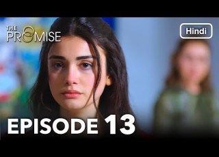  The Promise Episode 13 Hindi Dubbed