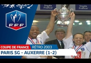 Finale Coupe De France 2003 Paris SG Auxerre 1 2 I FFF 2018