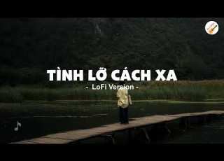 Tình Lỡ Cách Xa Lo Fi Version Trời Mưa Tuôn Ngoài đêm Vắng Nhớ Anh