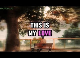 This Is My Love AI Generated Song Suno AI NEPSUNO AI