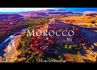 Morocco 4K Ultra HD Relaxation Film 4K Stunning Beautiful Nature With Relaxing Music