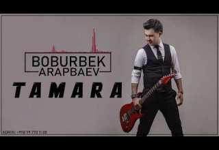Boburbek Arapbaev Tamara Music 2022