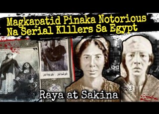 Ang Bizzare Case Ng Magkapatid Na Raya At Sakina Ng Egypt Tagalog Crime Story