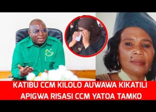  KATIBU WA CCM KILOLO AUWAWA KINYAMA KWA KUPIGWA RISASI NA WATU WASIOJULIKANA CCM YATOA TAMKO