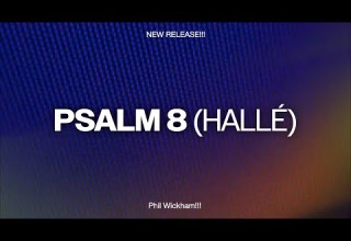 Psalms 8 HALLÉ Phil Wickham LYRIC VIDEO 2025