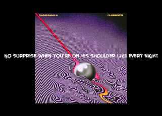 The Less I Know The Better Tame Impala Lyrics