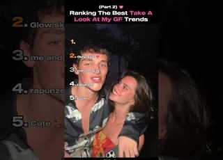 Ranking The Best Take A Look At My Girlfriend Trends Part 2