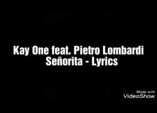  Kay One Feat Pietro Lombardi Señorita Lyrics Video