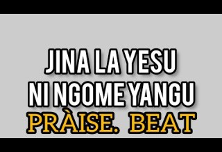 JINA LA YESU NI NGOME YANGU Praise Beat BITI LA KUSUFU