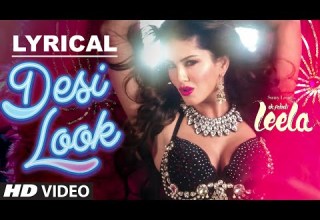Desi Look FULL Song With LYRICS Sunny Leone Kanika Kapoor Ek Paheli Leela