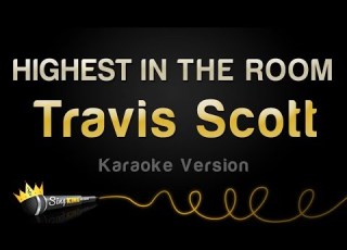 Travis Scott HIGHEST IN THE ROOM Karaoke Version