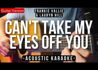 Can T Take My Eyes Off You Karaoke Acoustic Frankie Valli Lauryn Hill HQ Audio
