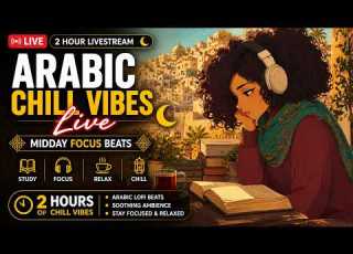 Arabic Chill Vibes Live Midday Focus Beats