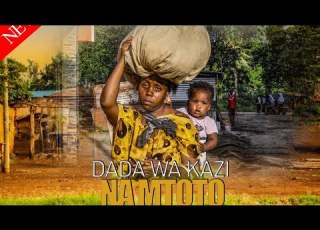 DADA WA KAZI NA MTOTO PART 97