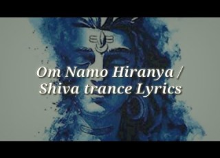 Om Namo Hiranya Bahadeya Shiva Mantra Shiva Trance Music With Lyrics