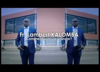Fr Lambert Kalomba Chante Comment Puis Je Vaincre