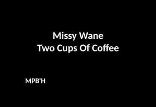 Missy Wane Two Cups Of Coffee Blues Soul Love Songs Bluesmusic Blues Bluescommunity Song MPB H