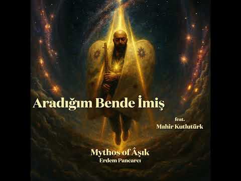 Erdem Pancarcı Aradığım Bende İmiş Feat Mahir Kutlutürk Mythos Of Âşık 2025