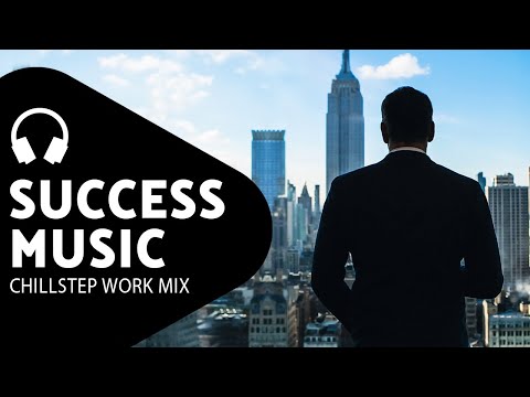 Motivation Playlist Energetic Chillstep Music Make Money Mix