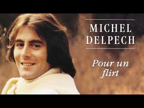 Michel Delpech Pour Un Flirt Audio Officiel