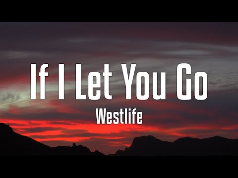 Westlife If I Let You Go Lyrics