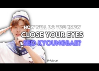 How Well You Know KYOUNGBAE Of CLOSE YOUR EYES CYE Quiz