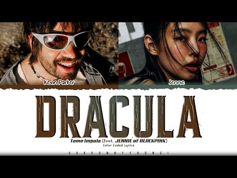 Tame Impala JENNIE BLACKPINK Dracula JENNIE Remix Lyrics 제니 Dracula 가사 Color Coded Eng