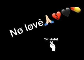  Statut Whatsapp No Love منعرفش نعشق