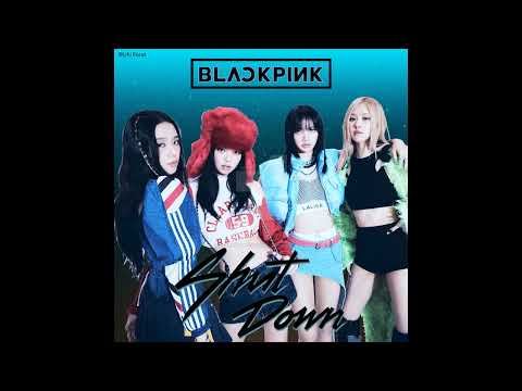 BLACKPINK Shut Down HQ Audio