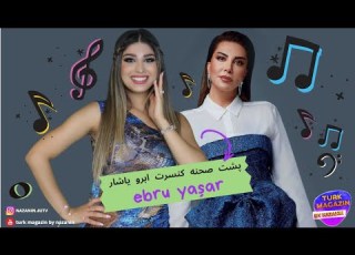 بک استیج پشت صحنه Ebru Yasar ابرو یاشار اخبار ترکیه کنسرتebru Backstage